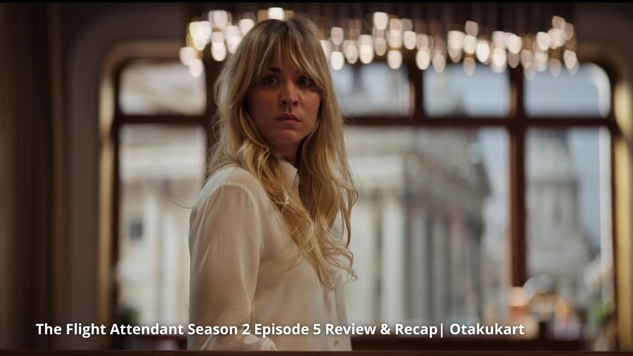 The Flight Attendant Season 2 Episode 5 Review Recap