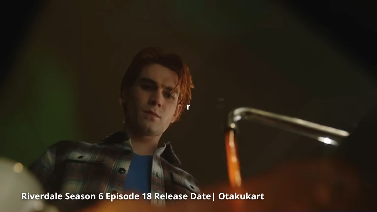 Riverdale Season 6 Episode 18 Release Date