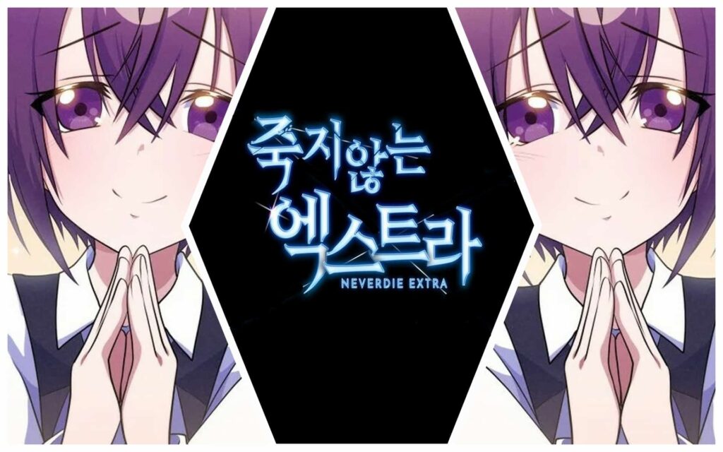 Never Die Extra Capítulo 47: fecha de lanzamiento, spoilers y dónde