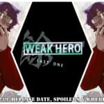 Weak Hero Capítulo 249: ¿Fecha de lanzamiento, spoilers y dónde leer?